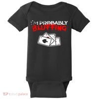 I'm Probably Bluffing Funny Poker Game Player Baby Bodysuit thumb 0
