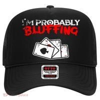 I'm Probably Bluffing Funny Poker Game Player Hat thumb 0