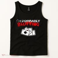 I'm Probably Bluffing Funny Poker Game Player Tank Top thumb 2