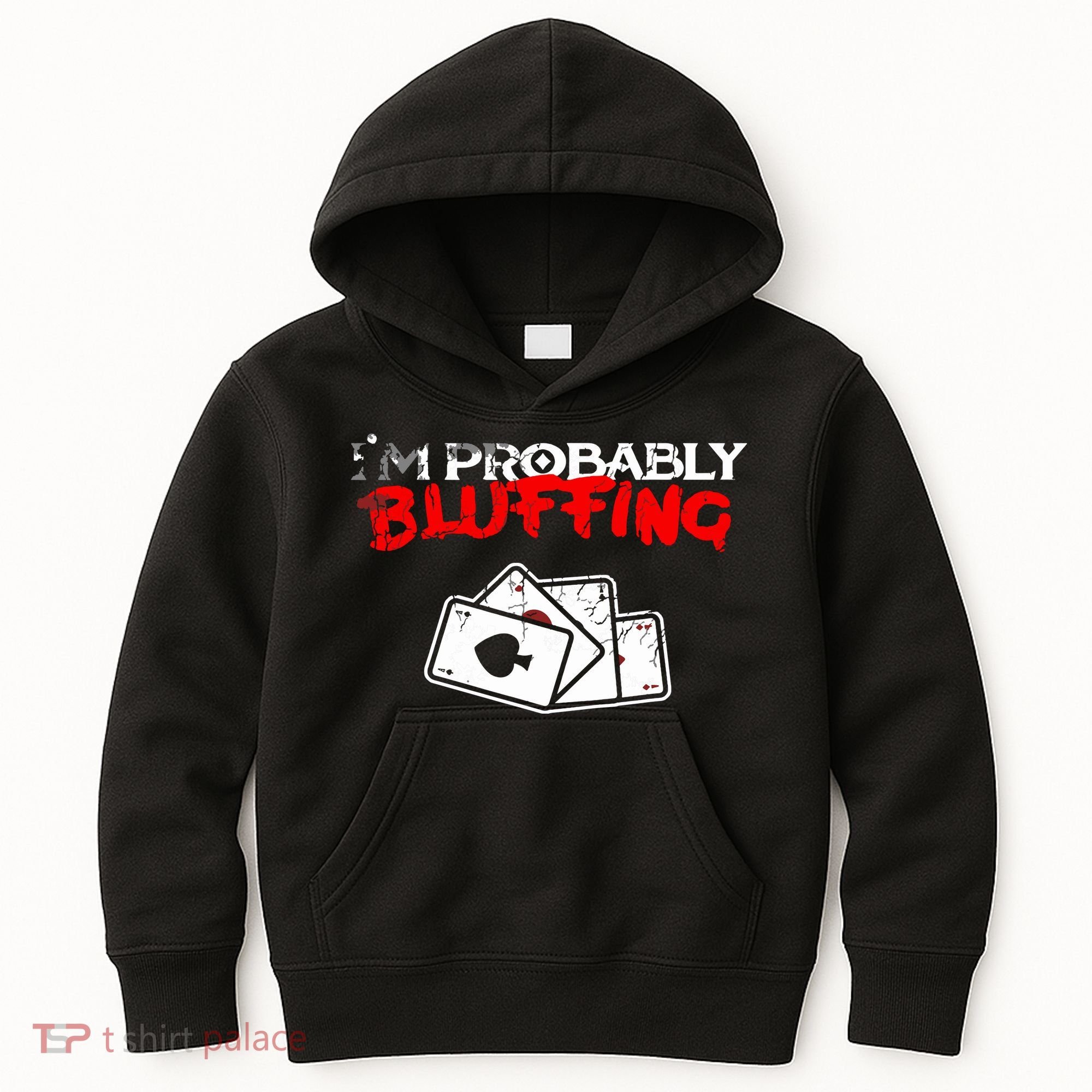 I'm Probably Bluffing Funny Poker Game Player Kids Hoodie