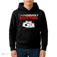 I'm Probably Bluffing Funny Poker Game Player Kids Hoodie thumb 4