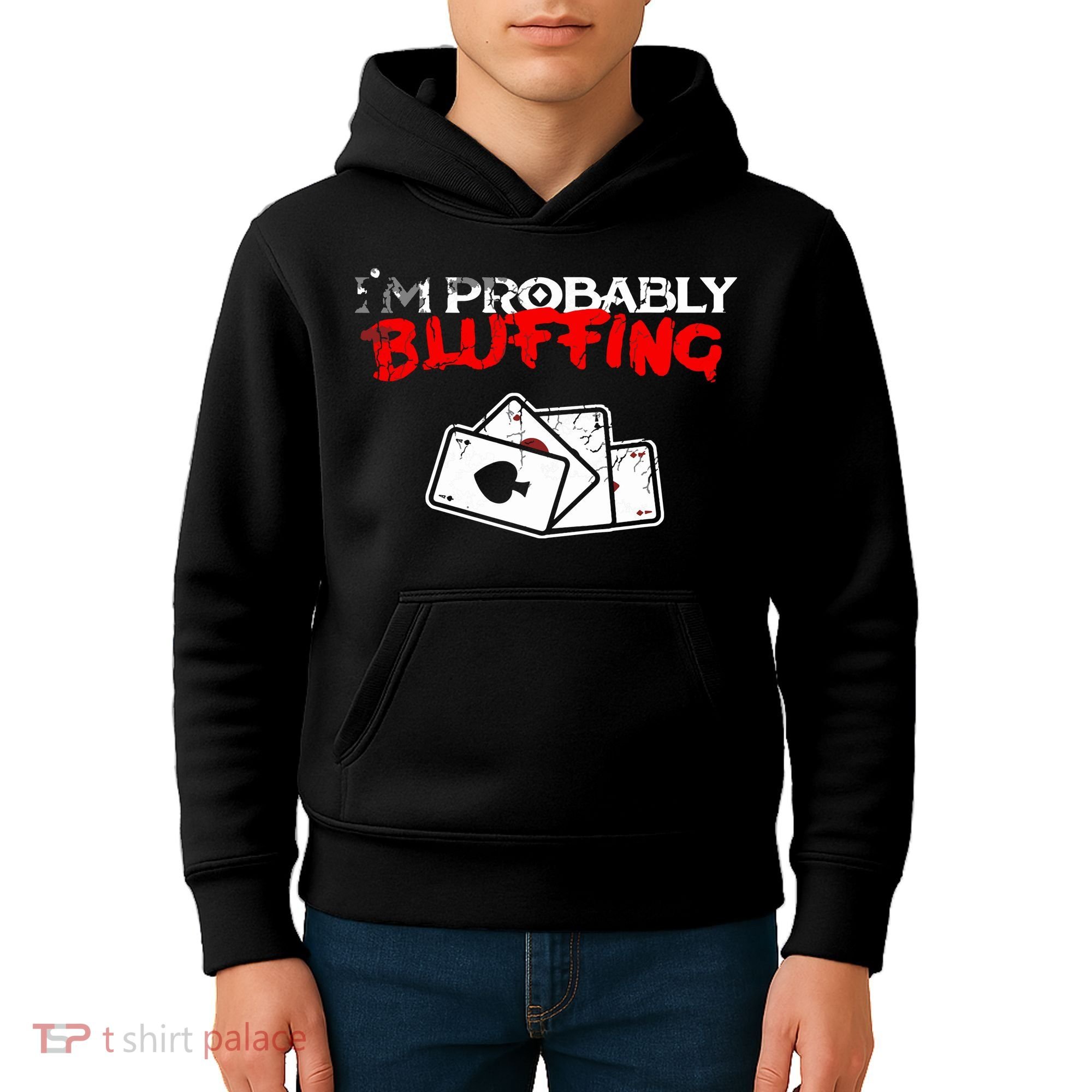 I'm Probably Bluffing Funny Poker Game Player Kids Hoodie