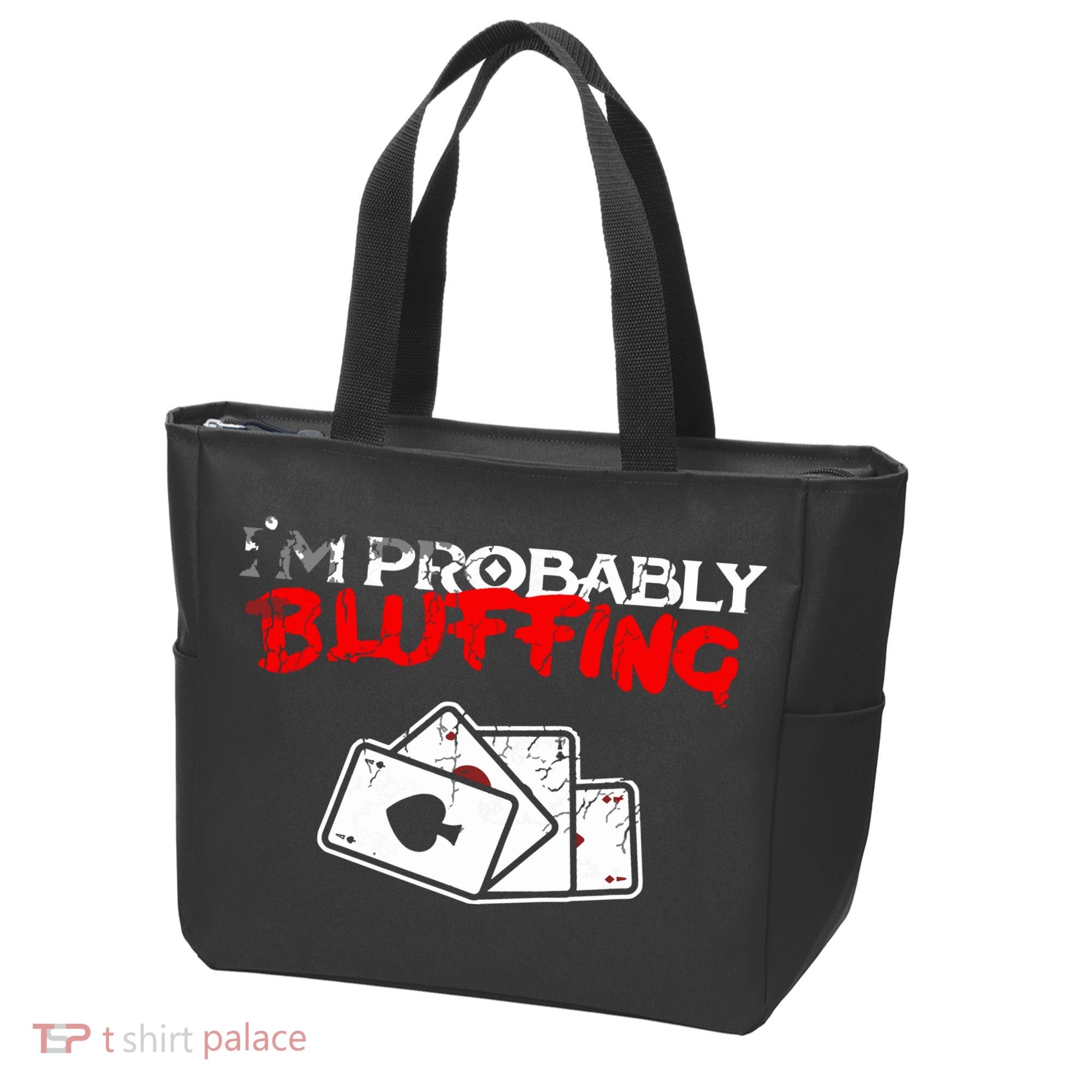 I'm Probably Bluffing Funny Poker Game Player Tote Bag