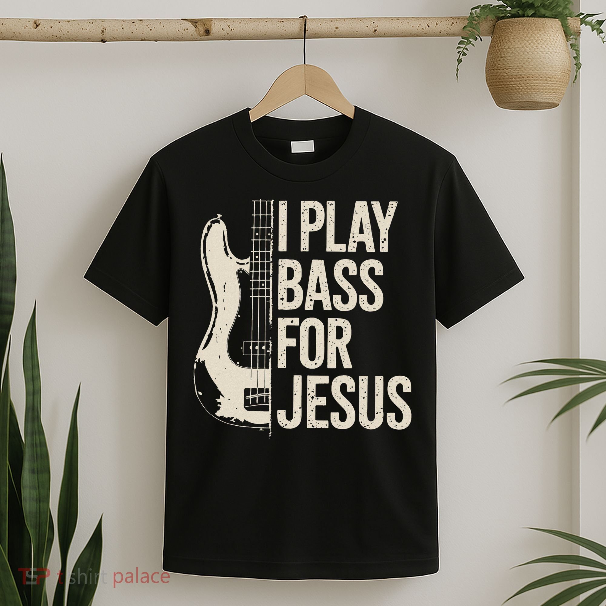 I Play Bass For Jesus Bass Guitar And Christian Bassist T-Shirt