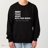 Inner Peace Begins With Four Words Not My Fucking Problem Women's Sweatshirt thumb 0