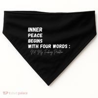 Inner Peace Begins With Four Words Not My Fucking Problem USA-Made Doggie Bandana thumb 0