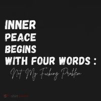 Inner Peace Begins With Four Words Not My Fucking Problem Long Sleeve Shirt thumb 2