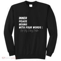 Inner Peace Begins With Four Words Not My Fucking Problem Sweatshirt thumb 0
