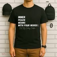 Inner Peace Begins With Four Words Not My Fucking Problem T-Shirt thumb 6