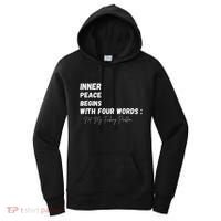 Inner Peace Begins With Four Words Not My Fucking Problem Women's Hoodie thumb 0