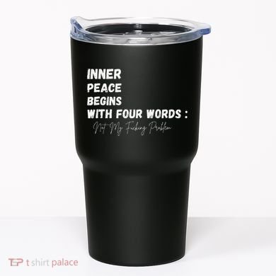 Inner Peace Begins With Four Words Not My Fucking Problem Tumbler