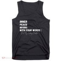 Inner Peace Begins With Four Words Not My Fucking Problem Tank Top thumb 0