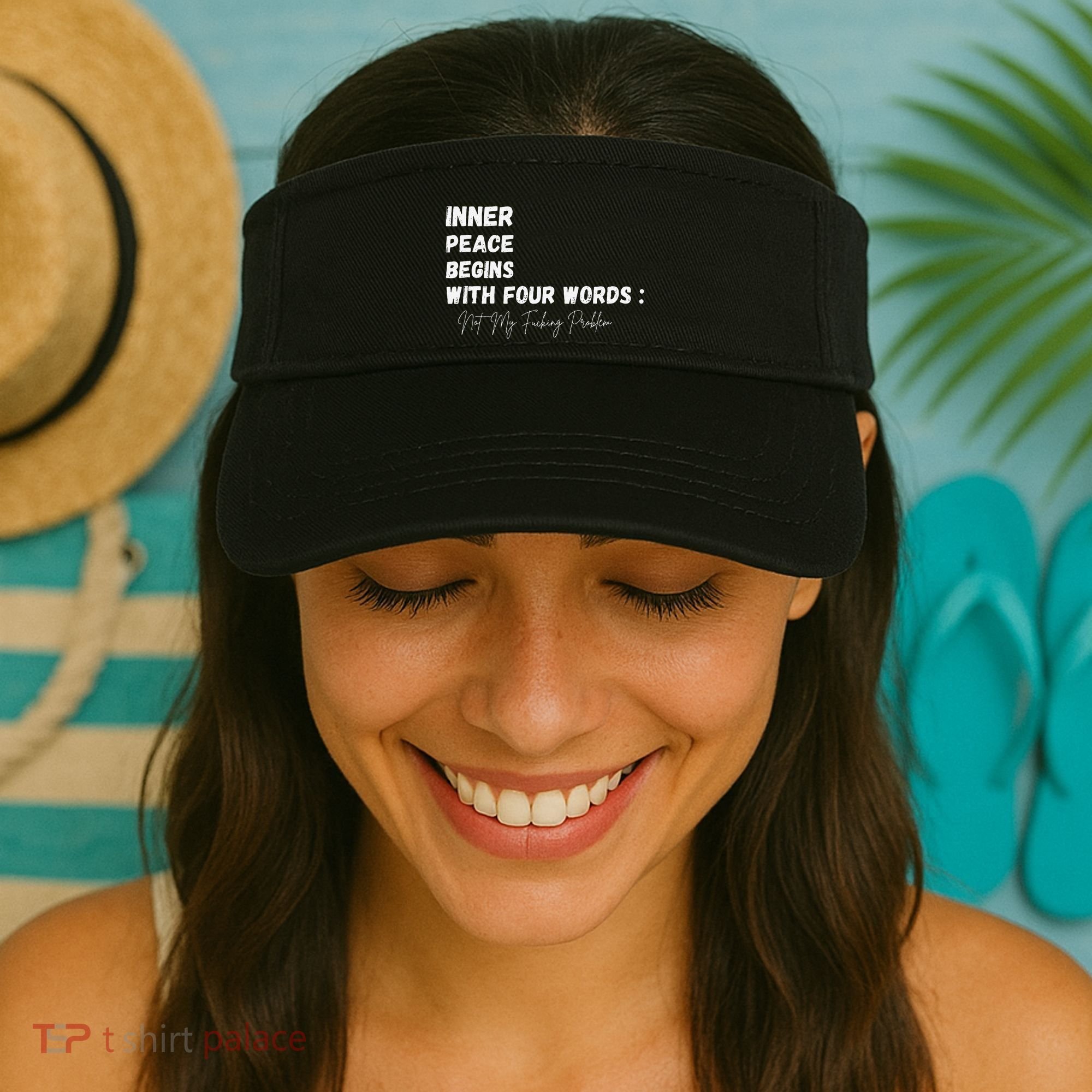 Inner Peace Begins With Four Words Not My Fucking Problem Visor