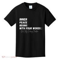 Inner Peace Begins With Four Words Not My Fucking Problem Kids T-Shirt thumb 0