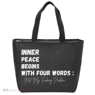 Inner Peace Begins With Four Words Not My Fucking Problem Tote Bag