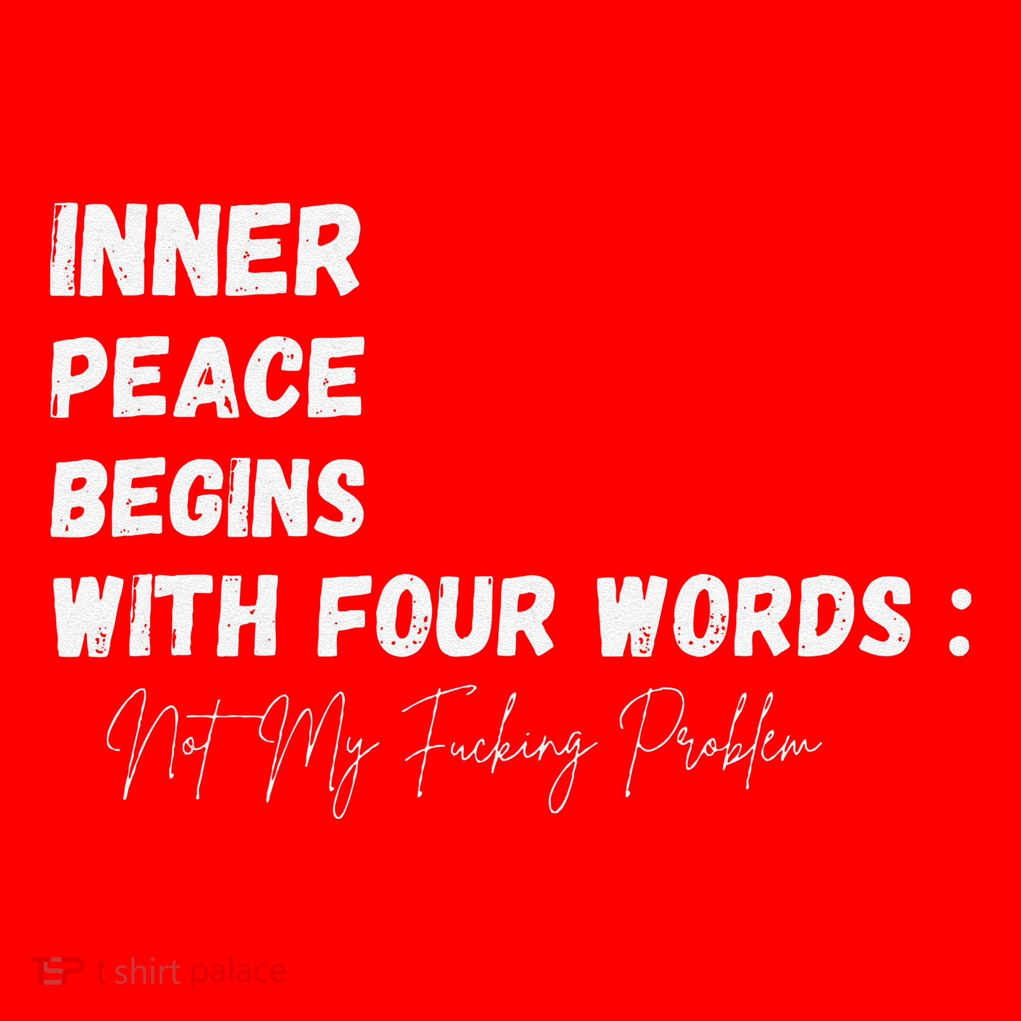 Inner Peace Begins With Four Words Not My Fucking Problem Santa Hat
