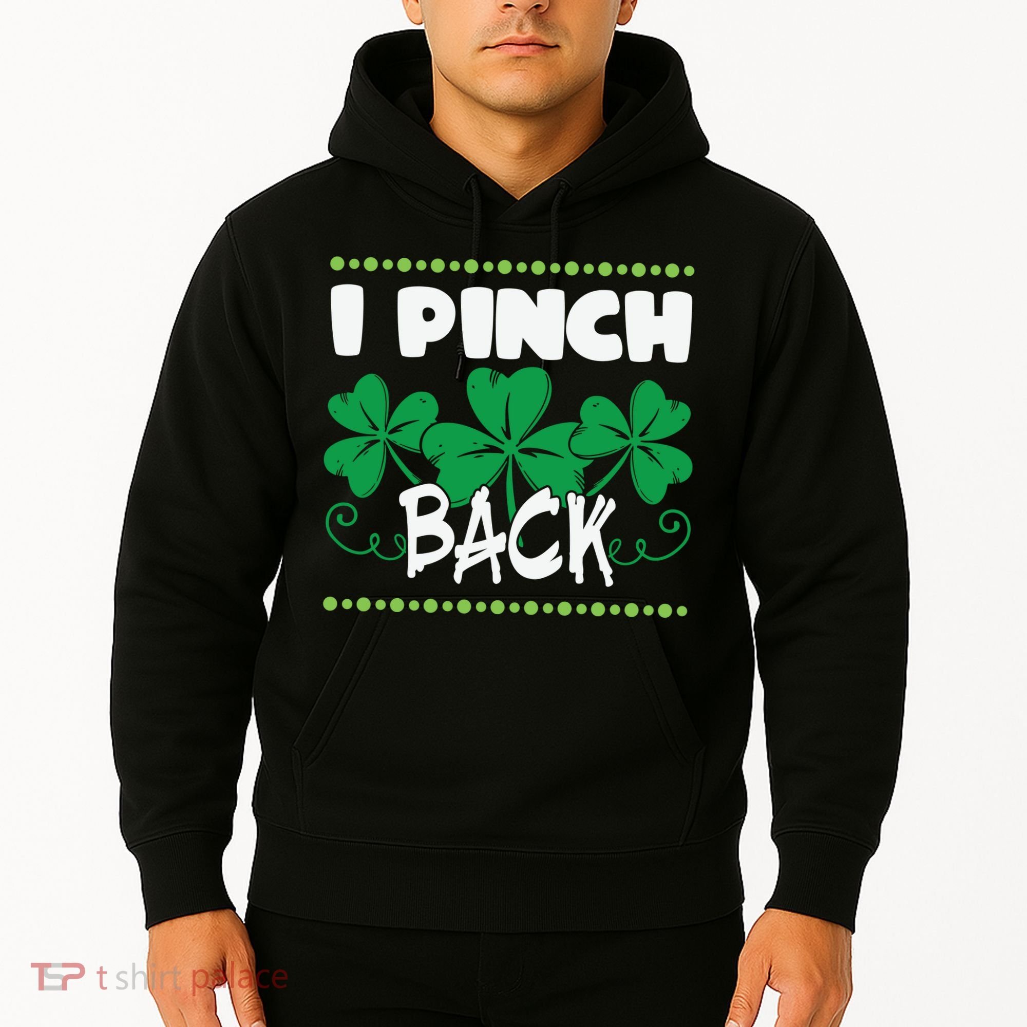I Pinch Back Shamrock Funny St Patricks Day Hoodie