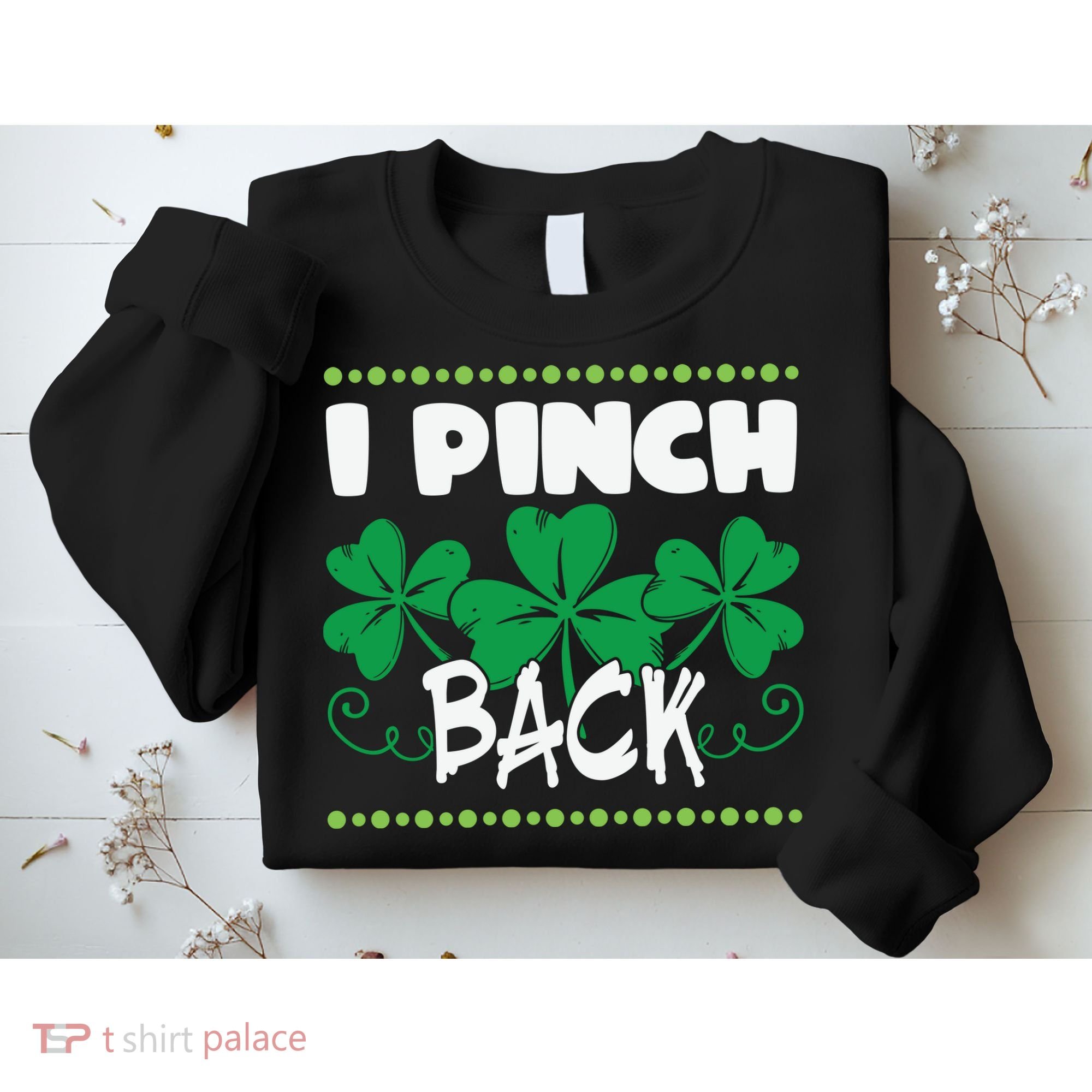 I Pinch Back Shamrock Funny St Patricks Day Sweatshirt
