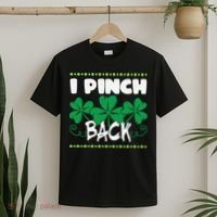 I Pinch Back Shamrock Funny St Patricks Day T-Shirt thumb 2