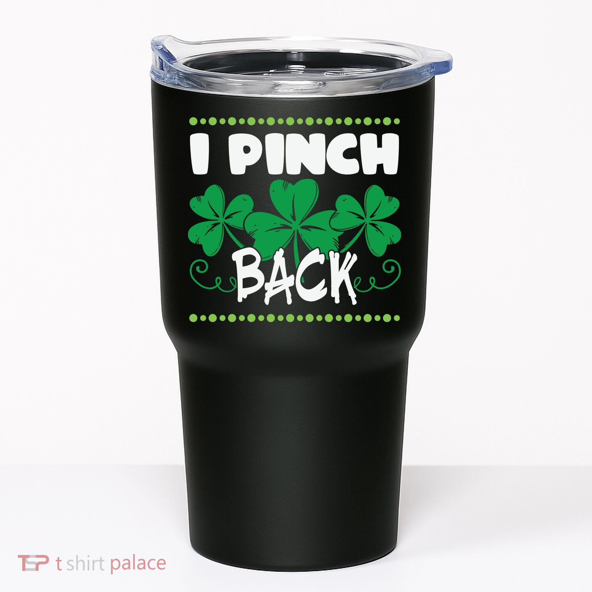I Pinch Back Shamrock Funny St Patricks Day Tumbler