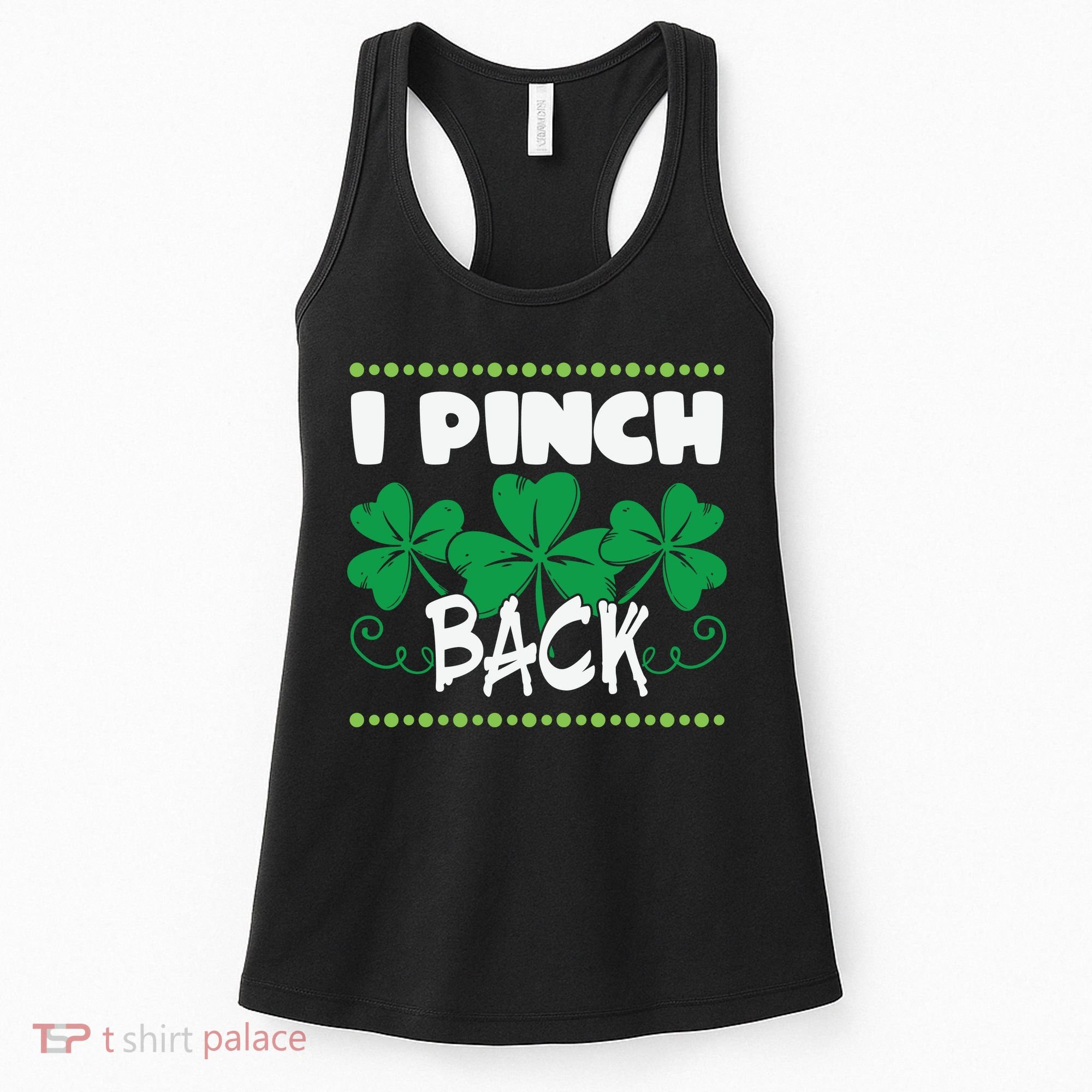 I Pinch Back Shamrock Funny St Patricks Day Women's Tank Top
