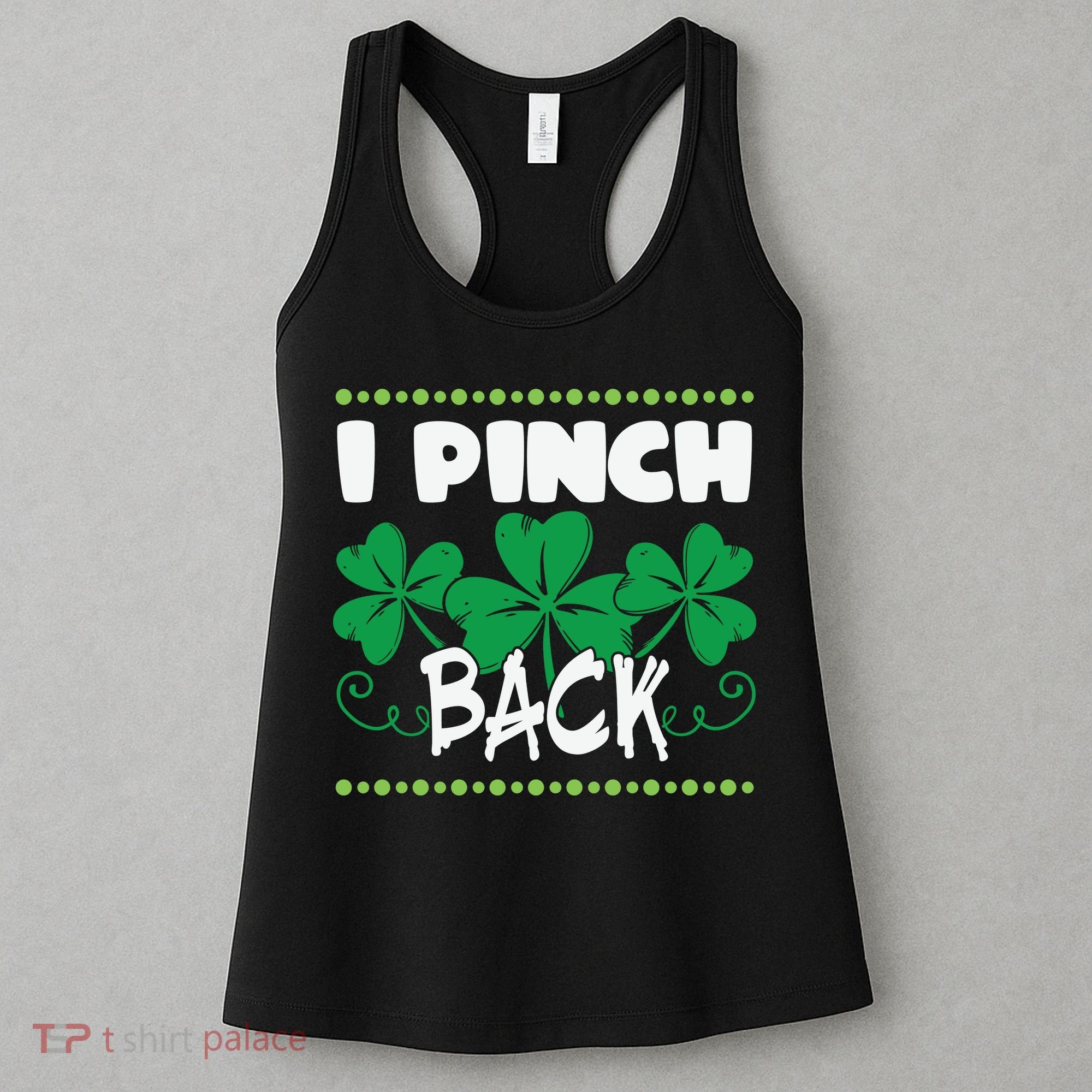 I Pinch Back Shamrock Funny St Patricks Day Women's Tank Top
