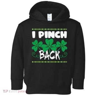I Pinch Back Shamrock Funny St Patricks Day Toddler Hoodie