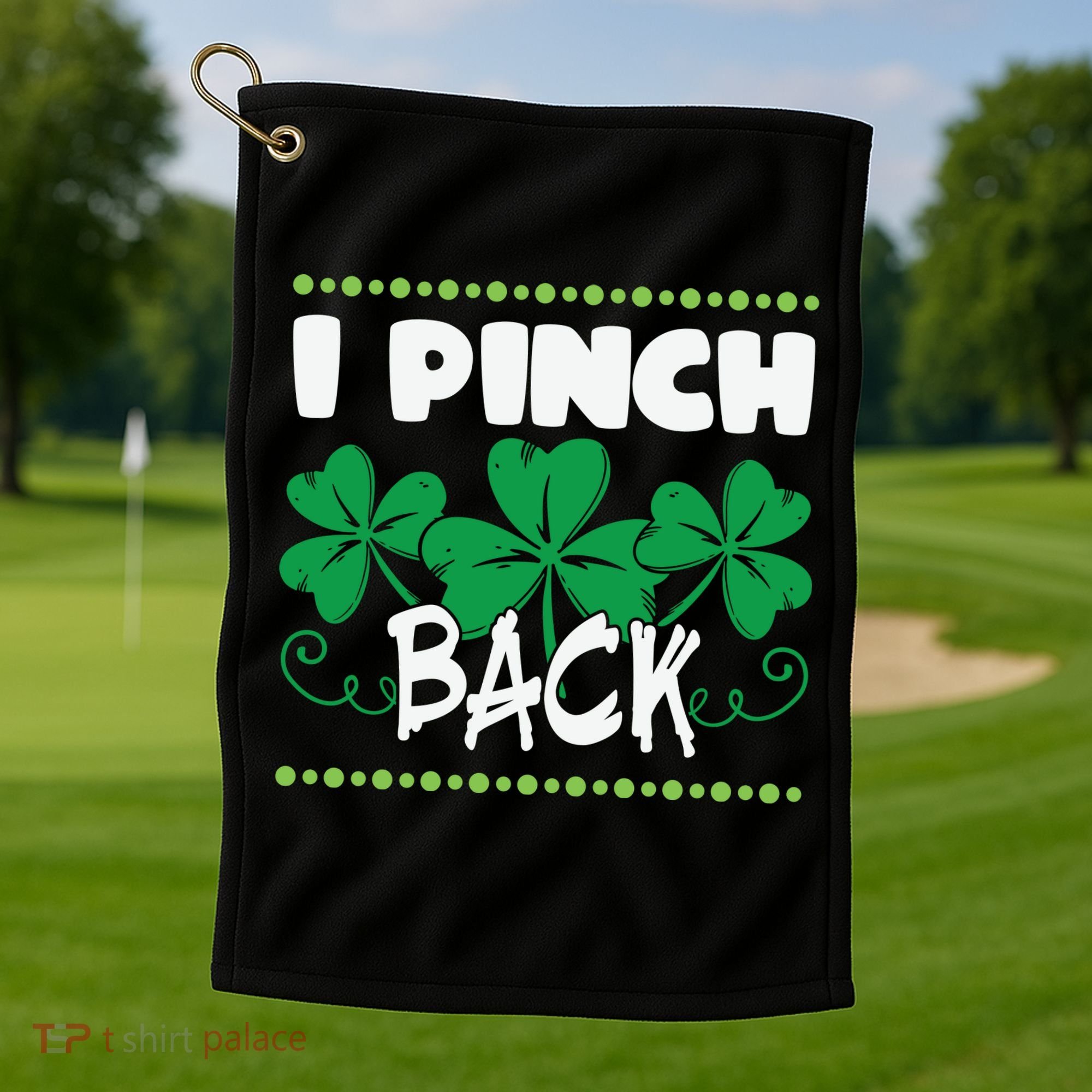 I Pinch Back Shamrock Funny St Patricks Day Golf Towel