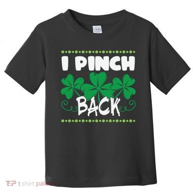 I Pinch Back Shamrock Funny St Patricks Day Toddler T-Shirt