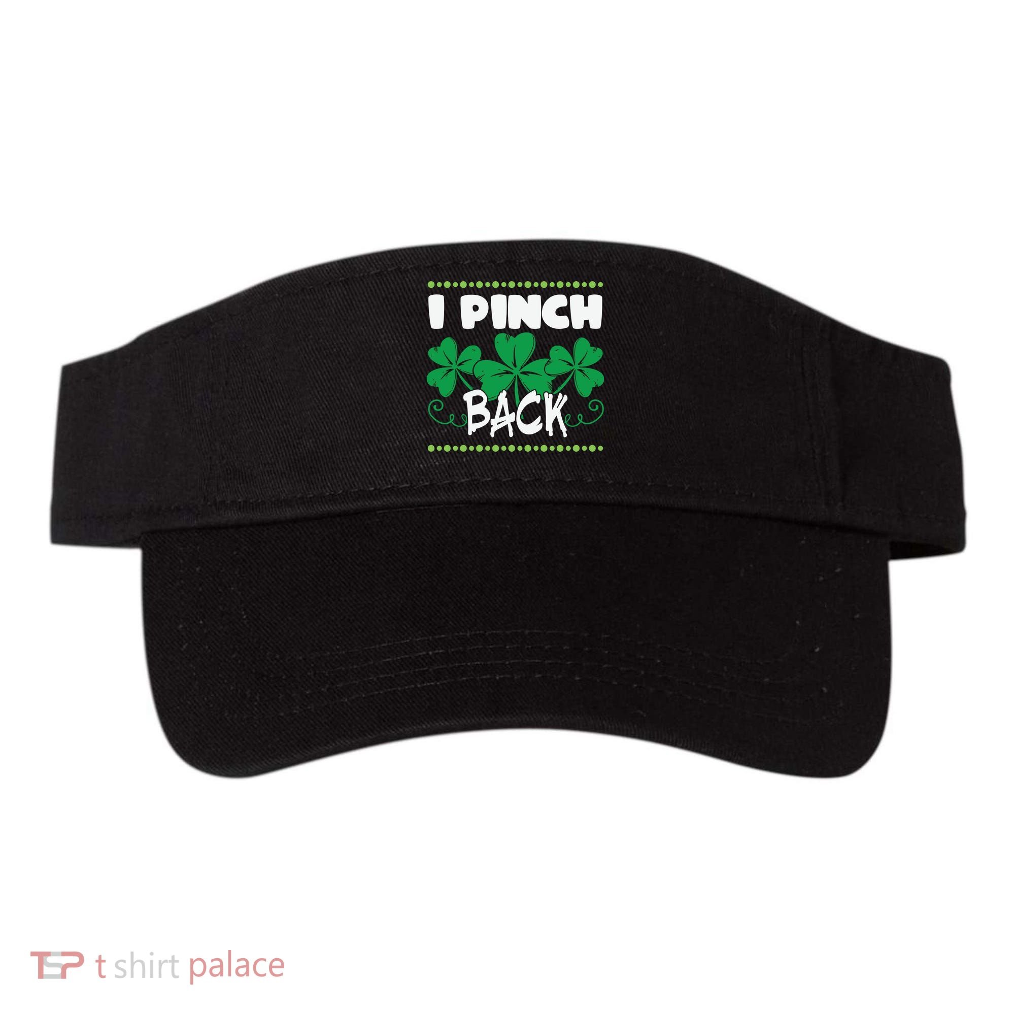 I Pinch Back Shamrock Funny St Patricks Day Visor