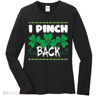 I Pinch Back Shamrock Funny St Patricks Day Women's Long Sleeve Shirt