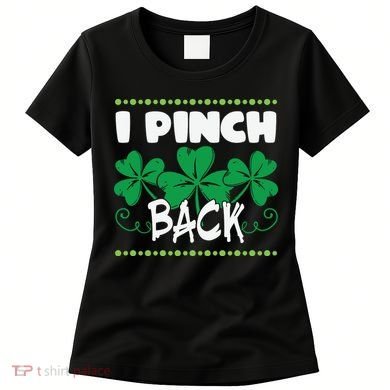 I Pinch Back Shamrock Funny St Patricks Day Women's T-Shirt
