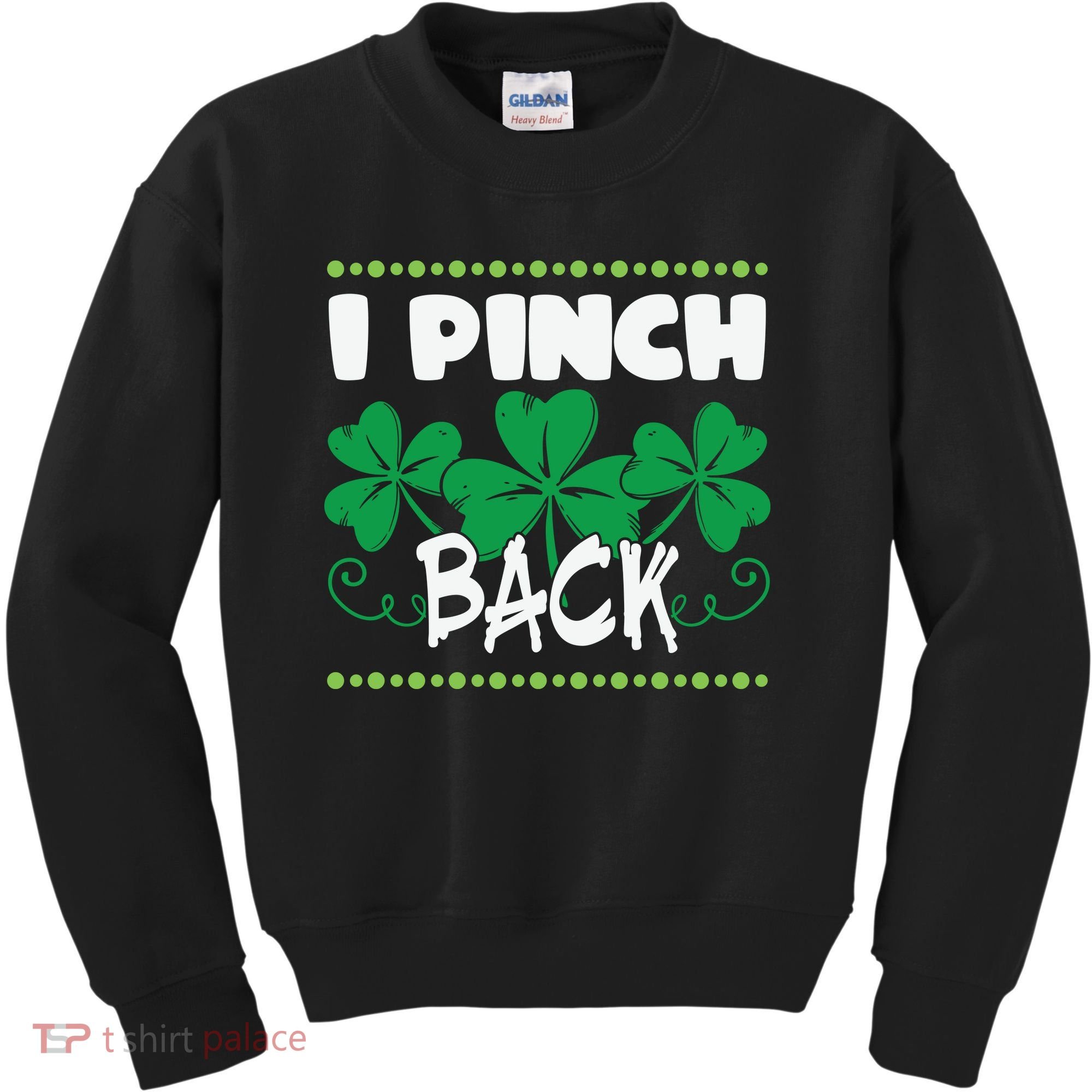 I Pinch Back Shamrock Funny St Patricks Day Kids Sweatshirt