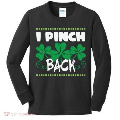 I Pinch Back Shamrock Funny St Patricks Day Kids Long Sleeve Shirt