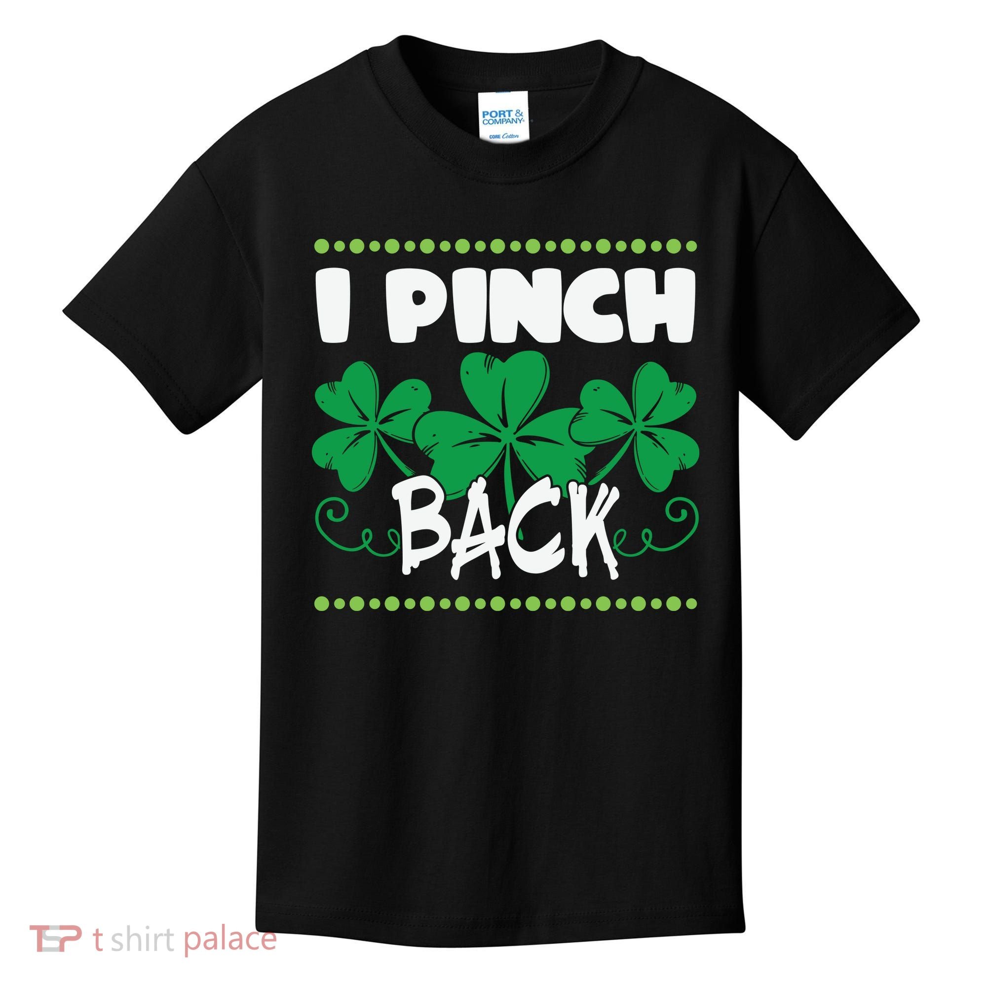 I Pinch Back Shamrock Funny St Patricks Day Kids T-Shirt