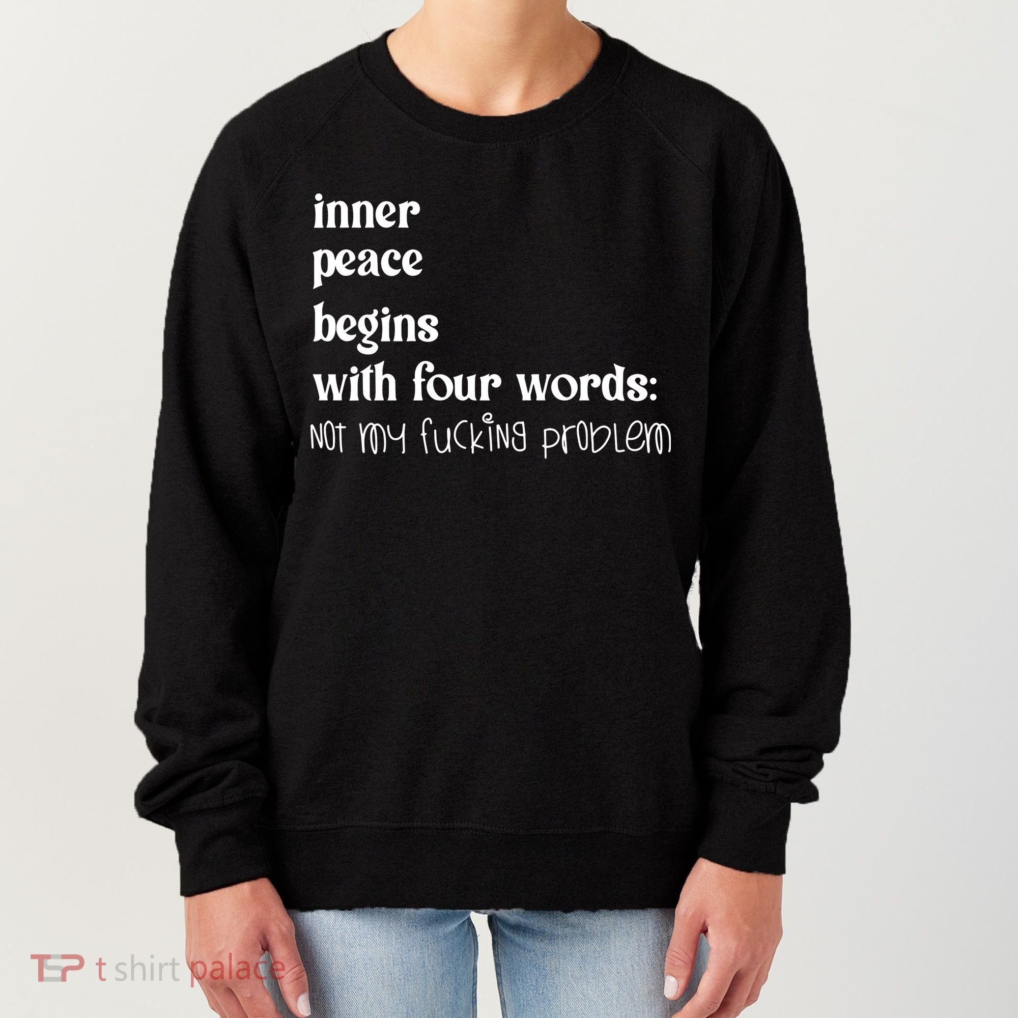 Inner Peace Begins With Four Words Women's Sweatshirt