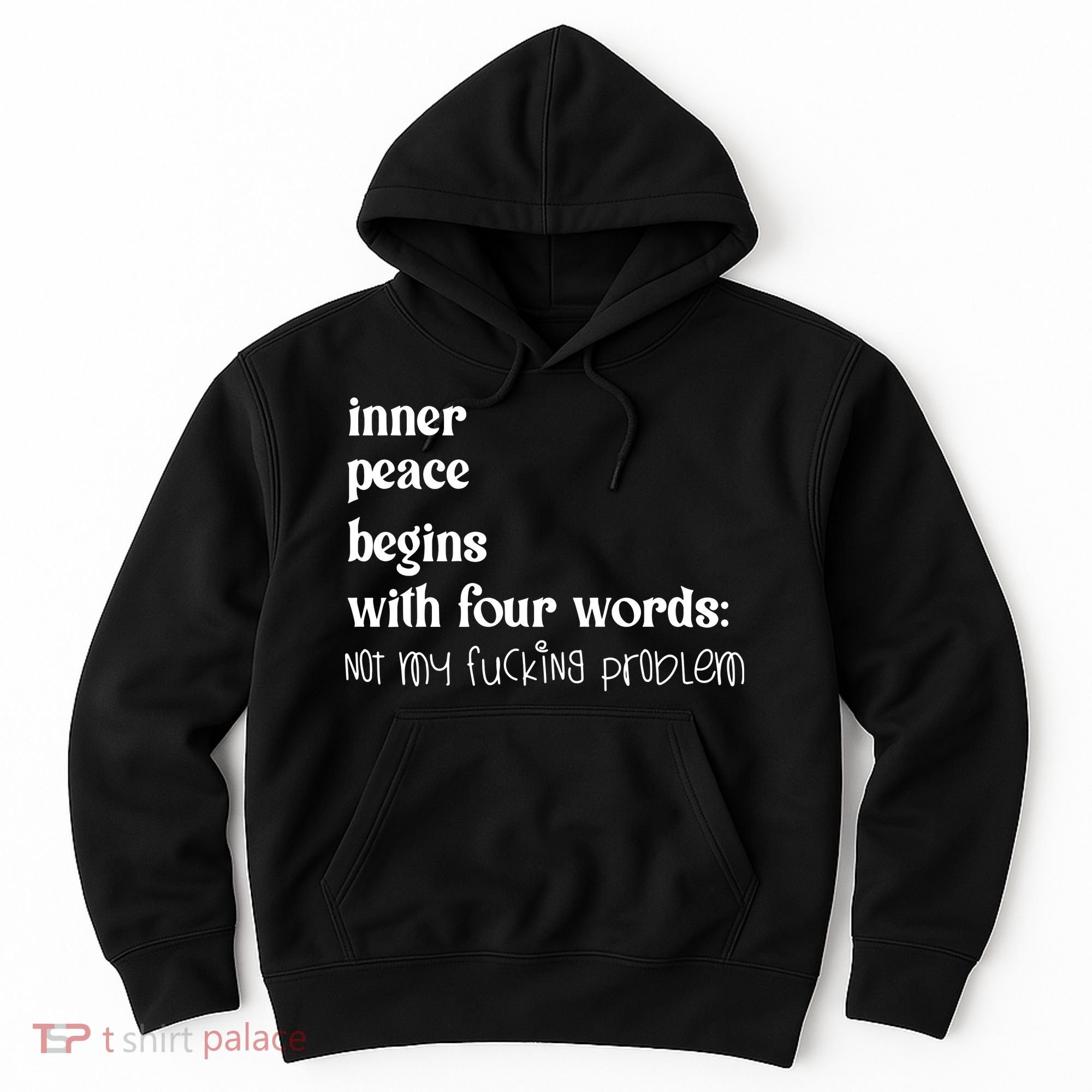 Inner Peace Begins With Four Words Hoodie