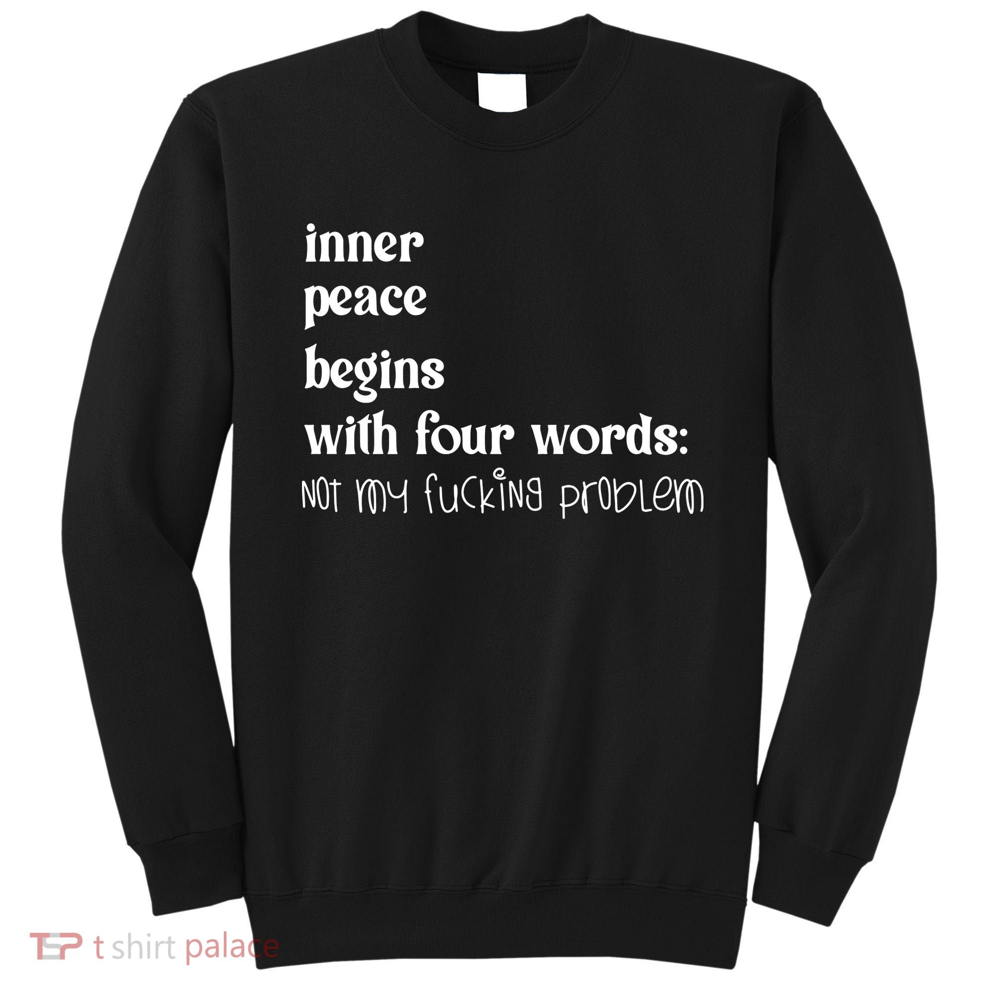 Inner Peace Begins With Four Words Sweatshirt