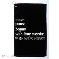 Inner Peace Begins With Four Words Golf Towel thumb 0
