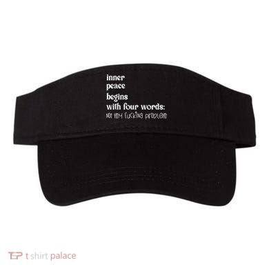 Inner Peace Begins With Four Words Visor