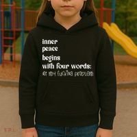 Inner Peace Begins With Four Words Kids Hoodie thumb 3