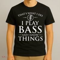 I Play Bass And I Know Things Bassist Guitar Guitarist  T-Shirt thumb 3
