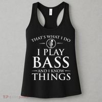 I Play Bass And I Know Things Bassist Guitar Guitarist  Women's Tank Top thumb 3