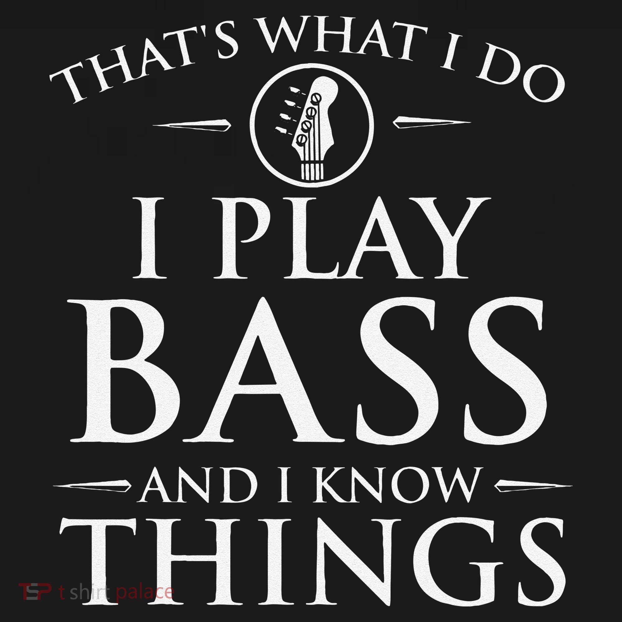 I Play Bass And I Know Things Bassist Guitar Guitarist  Women's Tank Top