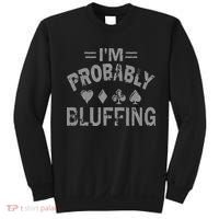 I'm Probably Bluffing Poker Distressed Gambling Cards Sweatshirt thumb 0