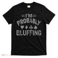 I'm Probably Bluffing Poker Distressed Gambling Cards T-Shirt thumb 0