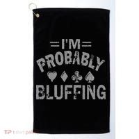 I'm Probably Bluffing Poker Distressed Gambling Cards Golf Towel thumb 0
