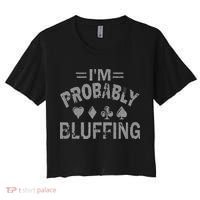 I'm Probably Bluffing Poker Distressed Gambling Cards Women's Crop Top Tee thumb 0