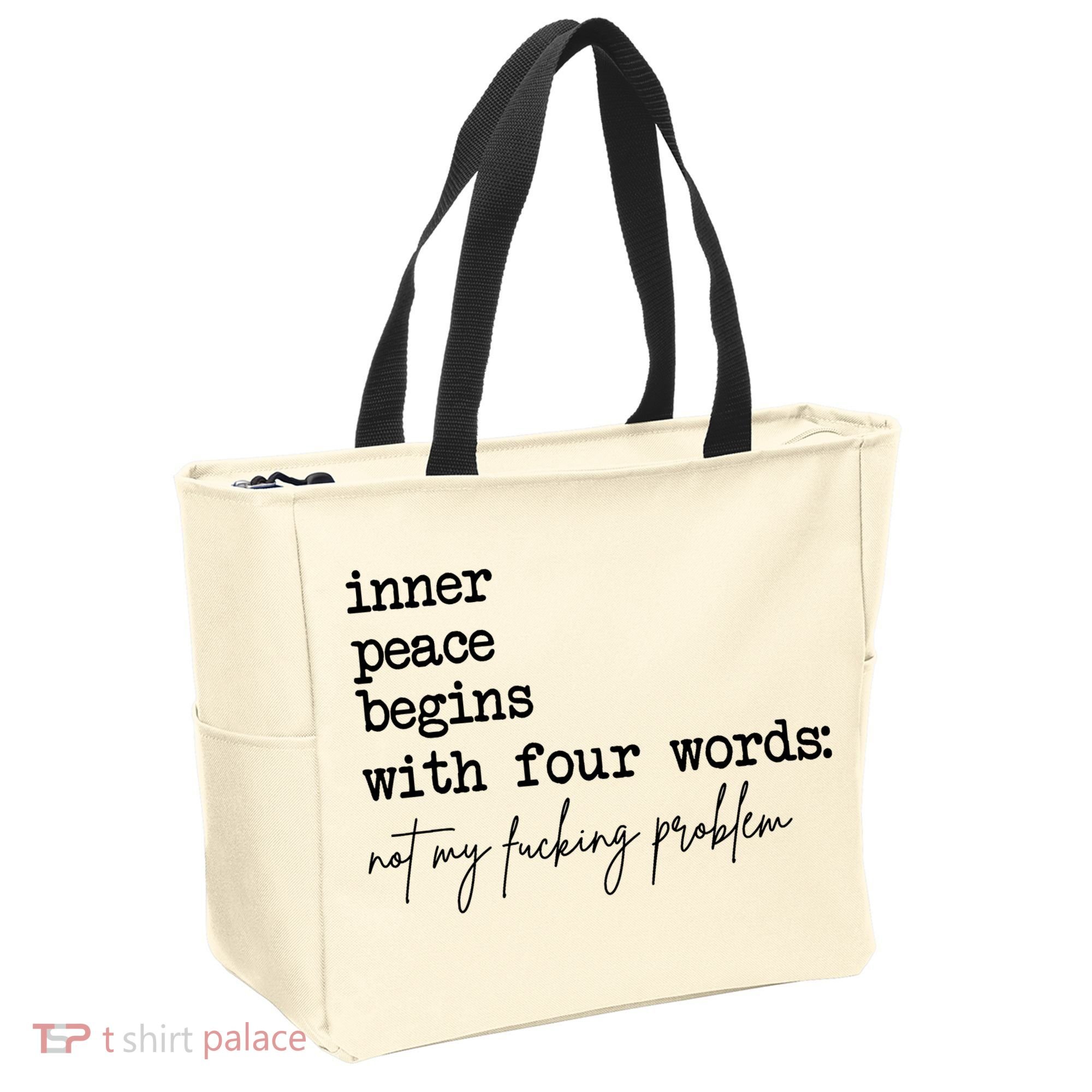 Inner Peace Begins With Four Words Not My Fking Problem Tote Bag