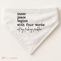 Inner Peace Begins With Four Words Not My Fking Problem USA-Made Doggie Bandana thumb 0